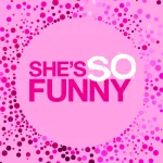 She's So Funny